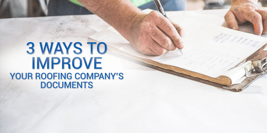 Three ways to improve your roofing company's documents