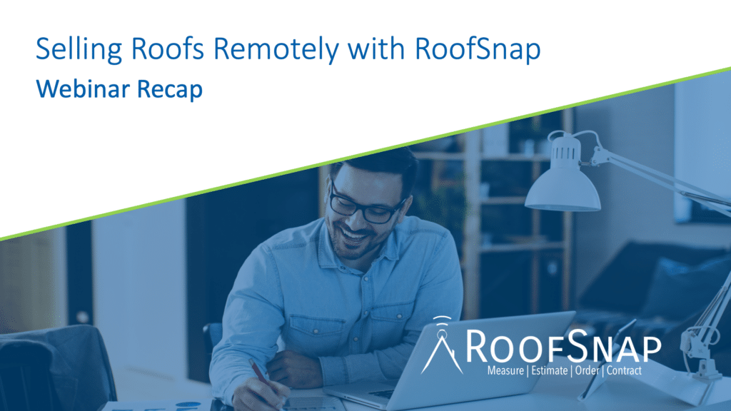 Selling Roofs Remotely With RoofSnap
