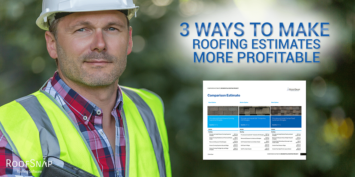 3 Ways to Make Your Roofing Estimates More Profitable